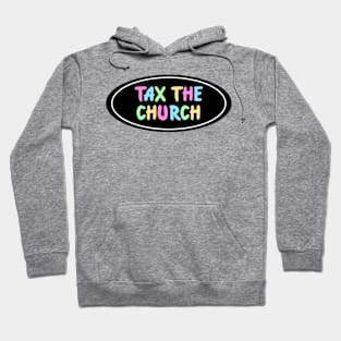 Tax The Church Hoodie